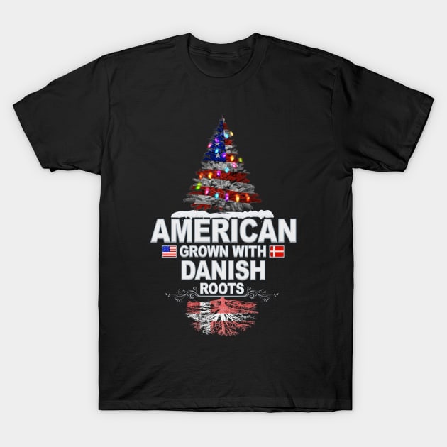 Christmas Tree  American Grown With Danish Roots - Gift for Danish From Denmark T-Shirt by Country Flags